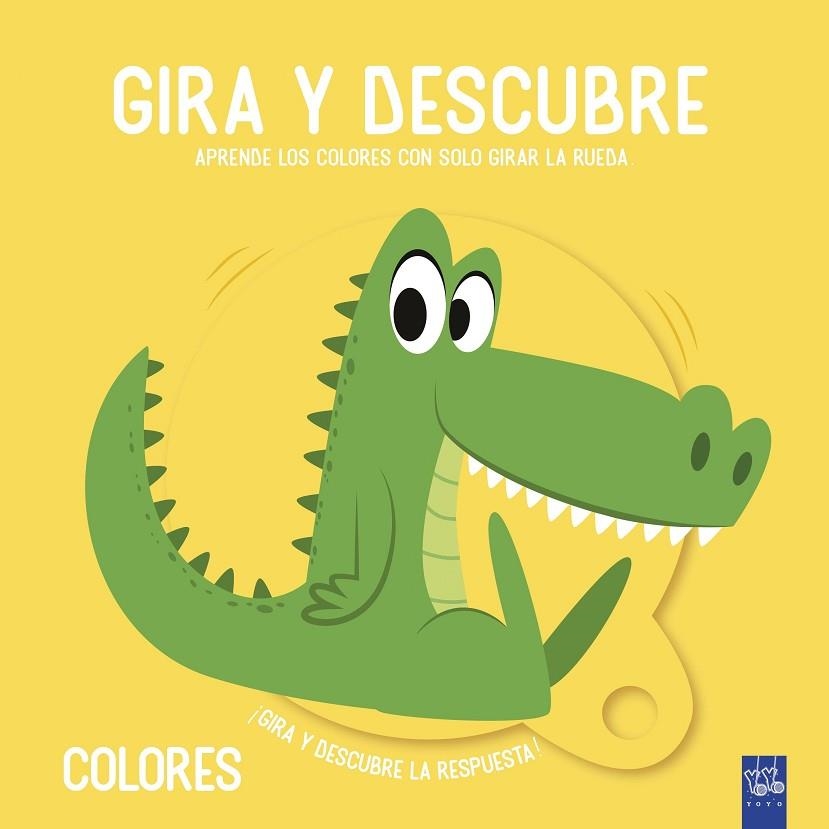 GIRA Y DESCUBRE. COLORES | 9788408221456 | YOYO | Llibreria La Gralla | Llibreria online de Granollers