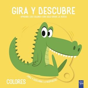 GIRA Y DESCUBRE. COLORES | 9788408221456 | YOYO | Llibreria La Gralla | Llibreria online de Granollers