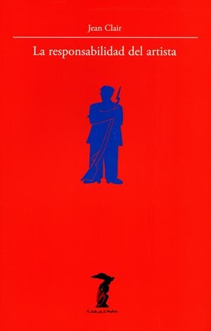 RESPONSABILIDAD DEL ARTISTA | 9788477745921 | CLAIR, JEAN | Llibreria La Gralla | Llibreria online de Granollers