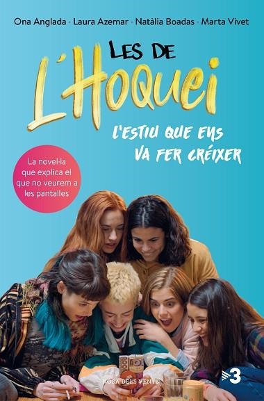 DE L'HOQUEI, LES: L'ESTIU QUE ENS VA FER CRÉIXER | 9788417909475 | ANGLADA, ONA/AZEMAR, LAURA/BOADAS, NATÀLIA | Llibreria La Gralla | Llibreria online de Granollers