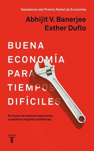 BUENA ECONOMÍA PARA TIEMPOS DIFÍCILES | 9788430619832 | DUFLO, ESTHER/BANERJEE, ABHIJIT | Llibreria La Gralla | Librería online de Granollers