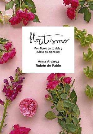 FLORITISMO | 9788417922948 | FLORITISIMO,/ÁLVAREZ, ANNA/DE PABLO, RUBÉN | Llibreria La Gralla | Llibreria online de Granollers