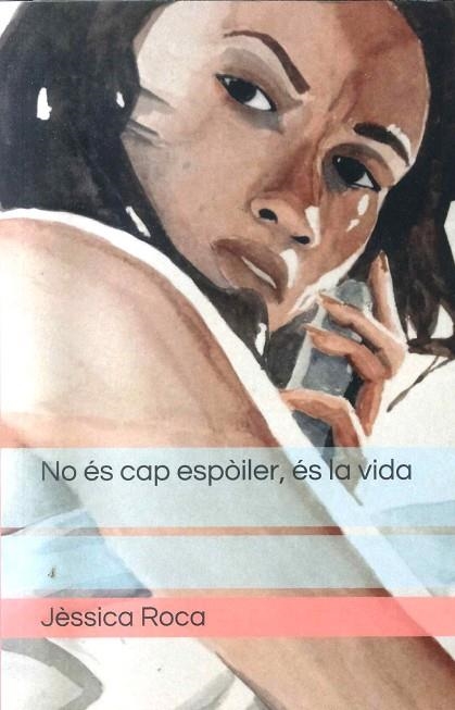 NO ES CAP SPOILER, ES LA VIDA | 9798642131886 | ROCA, JESSICA | Llibreria La Gralla | Librería online de Granollers