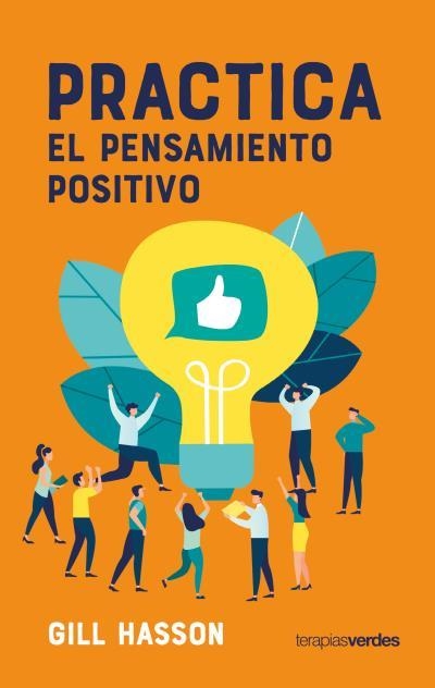 PRACTICA EL PENSAMIENTO POSITIVO | 9788416972746 | HASSON, GILL | Llibreria La Gralla | Llibreria online de Granollers