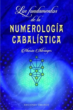 FUNDAMENTOS DE LA NUMEROLOGÍA CABALÍSTICA, LOS | 9788491115656 | SHLEZINGER, AHARÓN DAVID | Llibreria La Gralla | Librería online de Granollers