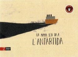 MAMA SE'N VA A L'ANTÀRTIDA, LA | 9788417374594 | CABRÉ ALBÓS, ANNA / TOLOSA SISTERÉ, MARIONA | Llibreria La Gralla | Llibreria online de Granollers