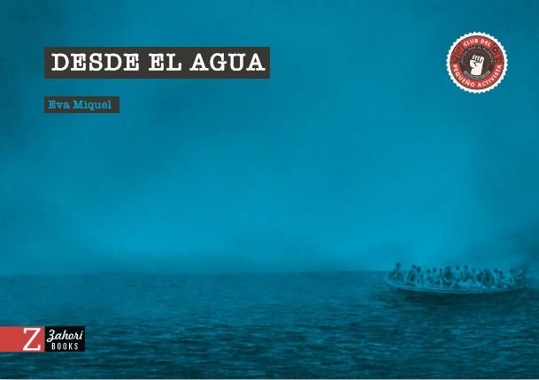 DESDE EL AGUA | 9788417374525 | MIQUEL, EVA | Llibreria La Gralla | Librería online de Granollers