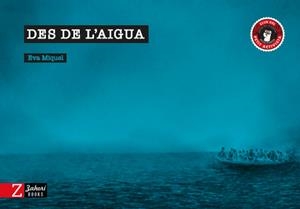 DES DE L'AIGUA | 9788417374518 | MIQUEL, EVA | Llibreria La Gralla | Llibreria online de Granollers