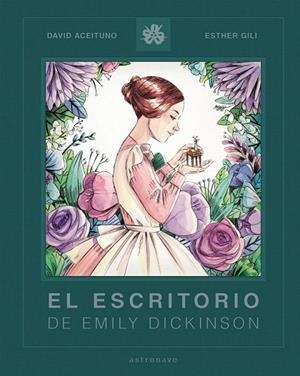 ESCRITORIO DE EMILY DICKINSON, EL | 9788467940794 | DAVID ACEITUNO/ESTHER GILI | Llibreria La Gralla | Llibreria online de Granollers