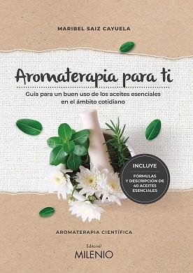 AROMATERAPIA PARA TI | 9788497439022 | SAIZ CAYUELA, MARIBEL | Llibreria La Gralla | Librería online de Granollers