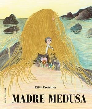 MADRE MEDUSA | 9788412060027 | KITTY CROWTHER | Llibreria La Gralla | Librería online de Granollers