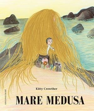 MARE MEDUSA | 9788412060034 | KITTY CROWTHER | Llibreria La Gralla | Librería online de Granollers