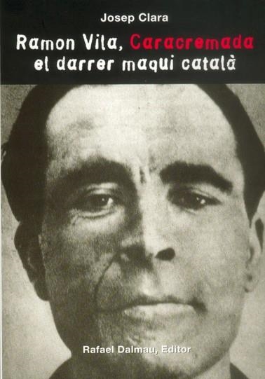 RAMON VILA, CARACREMADA EL DARRER MAQUI CATALA | 9788423208586 | CLARA, JOSEP | Llibreria La Gralla | Llibreria online de Granollers