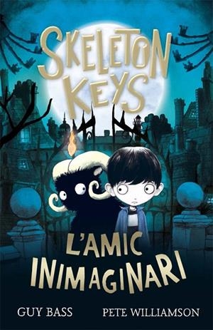 SKELETON KEYS. L'AMIC INIMAGINARI | 9788424666330 | BASS, GUY | Llibreria La Gralla | Librería online de Granollers