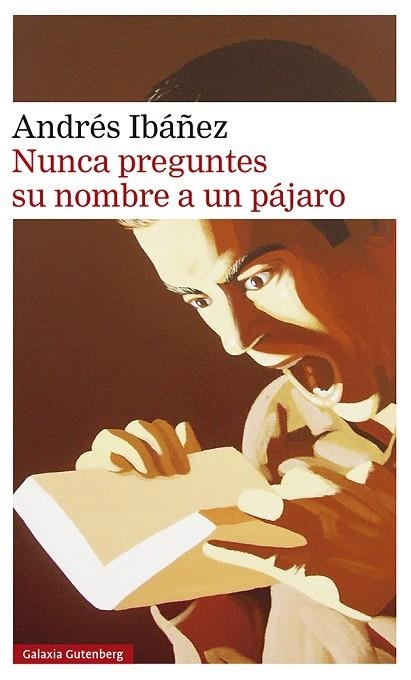 NUNCA PREGUNTES SU NOMBRE A UN PÁJARO | 9788417971632 | IBÁÑEZ, ANDRÉS | Llibreria La Gralla | Llibreria online de Granollers