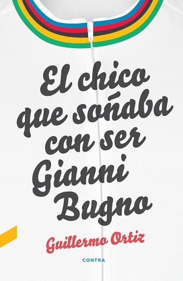 CHICO QUE SOÑABA CON SER GIANNI BUGNO, EL | 9788418282010 | ORTIZ LÓPEZ, GUILLERMO | Llibreria La Gralla | Librería online de Granollers