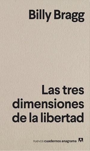TRES DIMENSIONES DE LA LIBERTAD, LAS | 9788433916372 | BRAGG, BILLY | Llibreria La Gralla | Librería online de Granollers