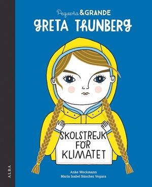 PEQUEÑA & GRANDE GRETA THUNBERG | 9788490656761 | SÁNCHEZ VEGARA, MARÍA ISABEL | Llibreria La Gralla | Llibreria online de Granollers