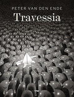 TRAVESSIA | 9788412078947 | VAN DEN ENDE, PETER | Llibreria La Gralla | Librería online de Granollers