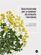 GUIA IL·LUSTRADA PER A CONÈIXER ELS ARBUSTS I LES LIANES | 9788491683735 | LLISTOSELLA VIDAL, JAUME/SÀNCHEZ-CUXART, ANTONI | Llibreria La Gralla | Librería online de Granollers