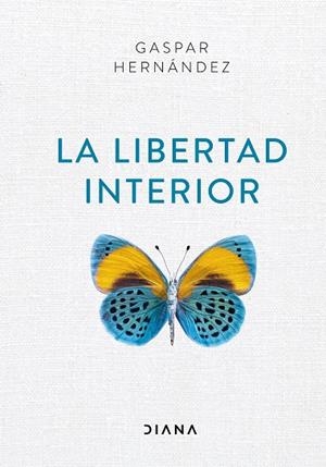 LIBERTAD INTERIOR, LA | 9788418118012 | HERNÁNDEZ, GASPAR | Llibreria La Gralla | Llibreria online de Granollers