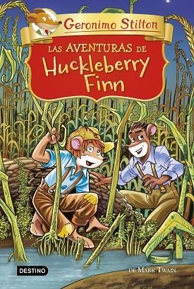 AVENTURAS DE HUCKLEBERRY FINN, LAS | 9788408224938 | STILTON, GERONIMO | Llibreria La Gralla | Librería online de Granollers
