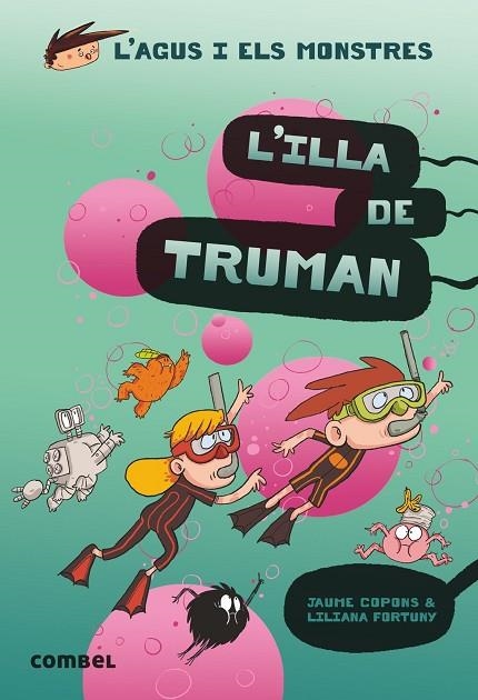 AGUS I ELS MONSTRES 17, L. L'ILLA DE TRUMAN | 9788491015437 | COPONS RAMON, JAUME | Llibreria La Gralla | Llibreria online de Granollers