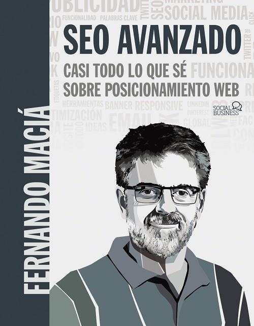 SEO AVANZADO. CASI TODO LO QUE SÉ SOBRE POSICIONAMIENTO WEB | 9788441541078 | MACIÁ DOMENE, FERNANDO | Llibreria La Gralla | Llibreria online de Granollers