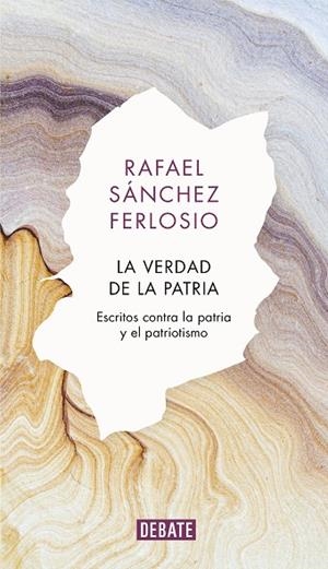 VERDAD DE LA PATRIA, LA | 9788418006579 | SÁNCHEZ FERLOSIO, RAFAEL | Llibreria La Gralla | Librería online de Granollers