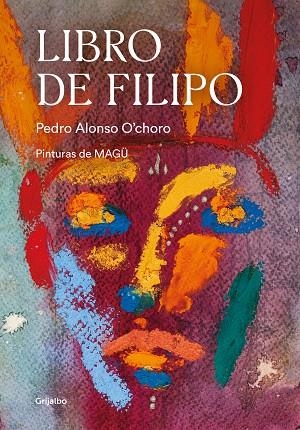 LIBRO DE FILIPO | 9788417752620 | ALONSO O'CHORO, PEDRO | Llibreria La Gralla | Librería online de Granollers