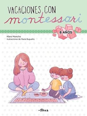 VACACIONES CON MONTESSORI - 6 AÑOS | 9788448855246 | MONCHO, KLARA/BUGUEÑO, PAULA | Llibreria La Gralla | Llibreria online de Granollers