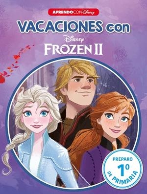 VACACIONES CON FROZEN II. PREPARO... 1º DE PRIMARIA | 9788417630720 | DISNEY, | Llibreria La Gralla | Llibreria online de Granollers