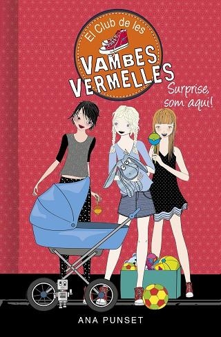 CLUB DE LES VAMBES VERMELLES 17, EL. SURPRISE, SOM AQUÍ! | 9788417922993 | PUNSET, ANA | Llibreria La Gralla | Llibreria online de Granollers