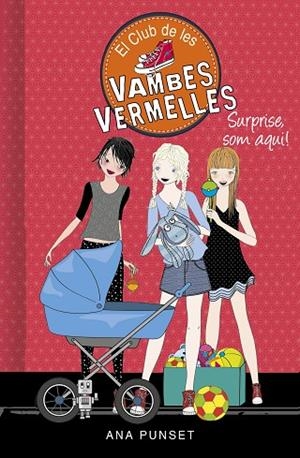 CLUB DE LES VAMBES VERMELLES 17, EL. SURPRISE, SOM AQUÍ! | 9788417922993 | PUNSET, ANA | Llibreria La Gralla | Llibreria online de Granollers