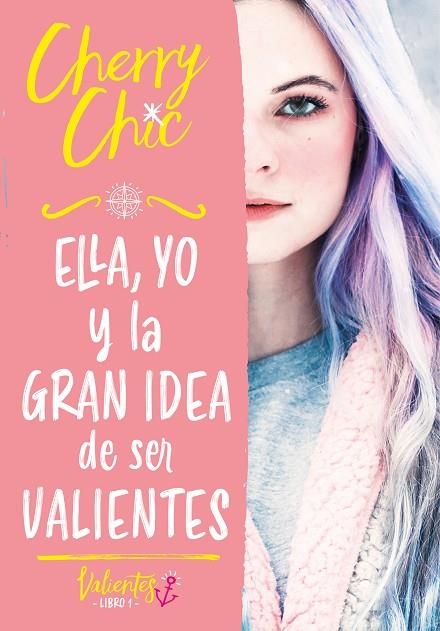 ELLA, YO Y LA GRAN IDEA DE SER VALIENTES (VALIENTES) | 9788418038686 | CHERRY CHIC, | Llibreria La Gralla | Llibreria online de Granollers