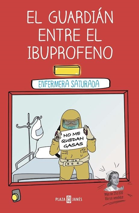 GUARDIÁN ENTRE EL IBUPROFENO, EL | 9788401024399 | ENFERMERA SATURADA, | Llibreria La Gralla | Llibreria online de Granollers