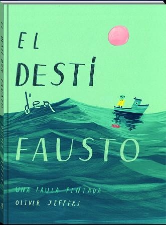 DESTÍ D'EN FAUSTO, EL | 9788417497606 | JEFFERS, OLIVER | Llibreria La Gralla | Llibreria online de Granollers