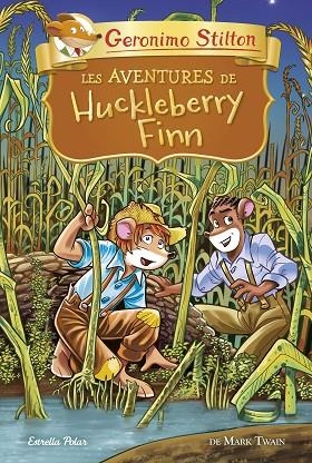 AVENTURES DE HUCKLEBERRY FINN, LES | 9788418134678 | STILTON, GERONIMO | Llibreria La Gralla | Librería online de Granollers