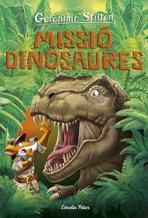 VIATGE EN EL TEMPS 11. MISSIÓ DINOSAURES | 9788418134838 | STILTON, GERONIMO | Llibreria La Gralla | Llibreria online de Granollers