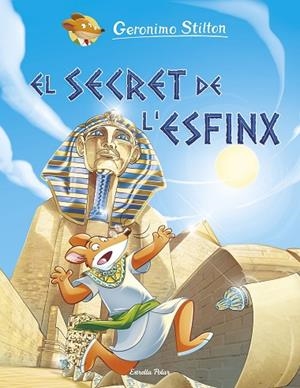 SECRET DE L'ESFINX, EL | 9788491379836 | STILTON, GERONIMO | Llibreria La Gralla | Llibreria online de Granollers