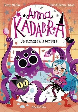 ANNA KADABRA 3. UN MONSTRE A LA BANYERA | 9788418135156 | MAÑAS, PEDRO | Llibreria La Gralla | Librería online de Granollers
