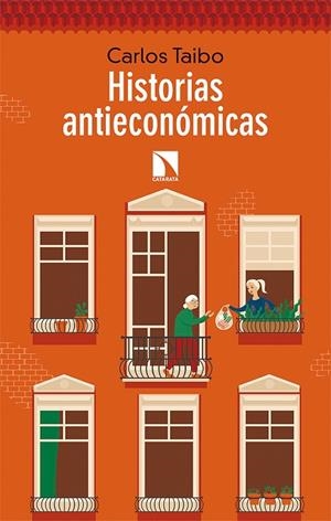 HISTORIAS ANTIECONÓMICAS | 9788490979792 | TAIBO ARIAS, CARLOS | Llibreria La Gralla | Librería online de Granollers