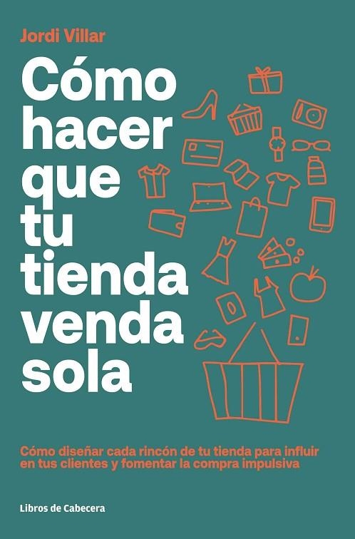 CÓMO HACER QUE TU TIENDA VENDA SOLA | 9788412139488 | VILLAR LLEONART, JORDI | Llibreria La Gralla | Llibreria online de Granollers