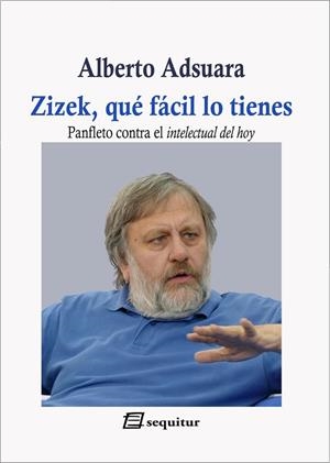ZIZEK QUE FACIL LO TIENES | 9788415707677 | ADSUARA, ALBERTO | Llibreria La Gralla | Llibreria online de Granollers