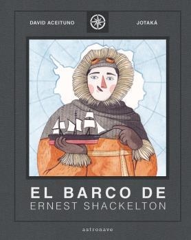 BARCO DE ERNEST SHACKLETON, EL | 9788467940817 | DAVID ACEITUNO/ESTHER GILI | Llibreria La Gralla | Llibreria online de Granollers