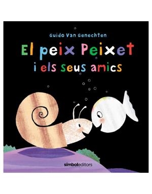 PEIX PEIXET I ELS SEUS AMICS, EL | 9788415315759 | VAN GENECHTEN, GUIDO | Llibreria La Gralla | Llibreria online de Granollers