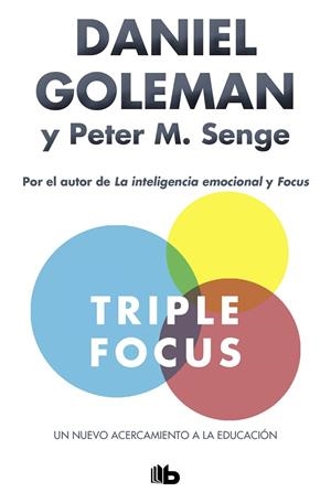 TRIPLE FOCUS. UN NUEVO ACERCAMIENTO A LA EDUCACIÓN | 9788490706404 | GOLEMAN, DANIEL;SENGE, PETER M. | Llibreria La Gralla | Llibreria online de Granollers
