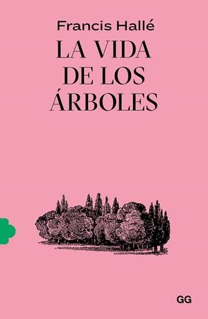 VIDA DE LOS ÁRBOLES, LA | 9788425233043 | HALLÉ, FRANCIS | Llibreria La Gralla | Librería online de Granollers