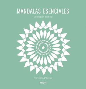 MANDALAS ESENCIALES | 9788417165444 | PILASTRE, CHRISTIAN | Llibreria La Gralla | Librería online de Granollers