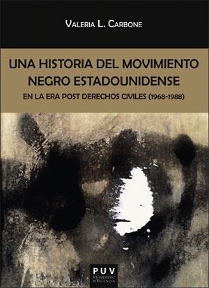 UNA HISTORIA DEL MOVIMIENTO NEGRO ESTADOUNIDENSE EN LA ERA POST DERECHOS CIVILES | 9788491345695 | CARBONE, VALERIA L. | Llibreria La Gralla | Librería online de Granollers
